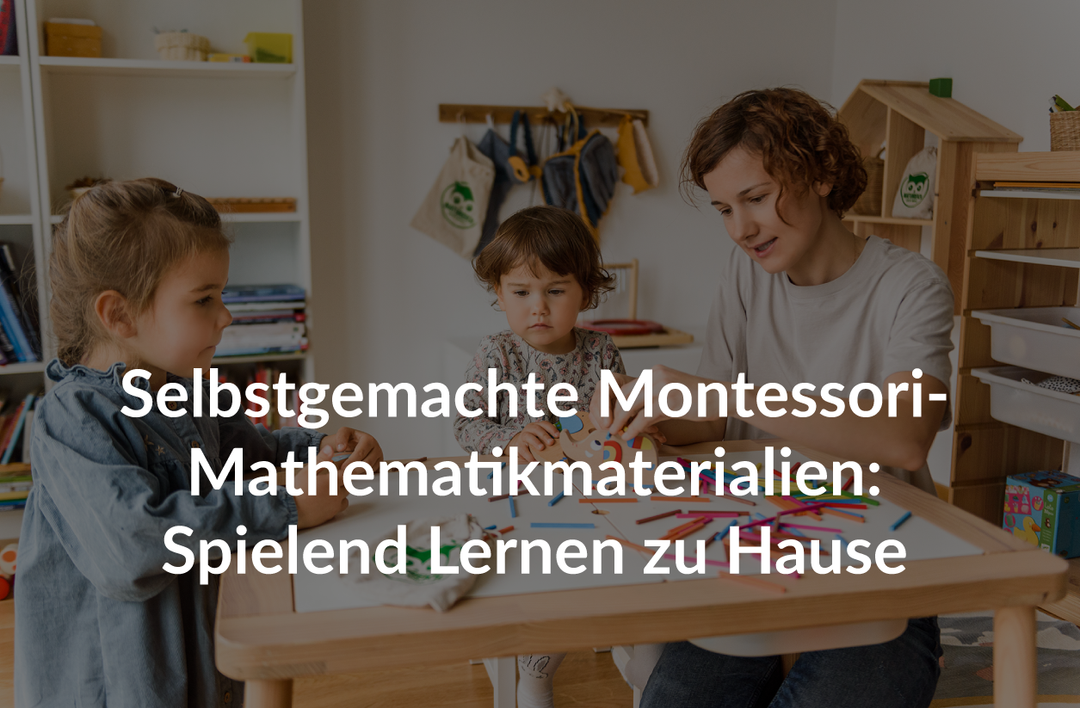 Selbstgemachte Montessori-Mathematikmaterialien: Spielend Lernen zu Hause